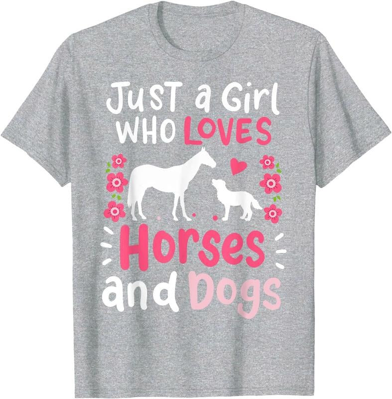 Horse Just a Girl Who Loves Horses and Dogs Funny Gift Unisex T-Shirt Sweatshirt Hoodie Crewneck Casual Shortsleeve Tshirt