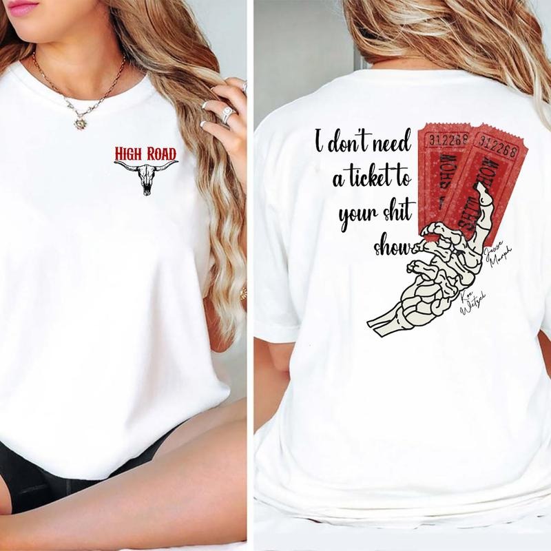 I Dont Need A Ticket To Your Shit Show Sweatshirt Shirt Hoodie, High Road Hoodie Sweatshirt, Yellowbush Road Shirt, Crazy Music Sweater, Country Music