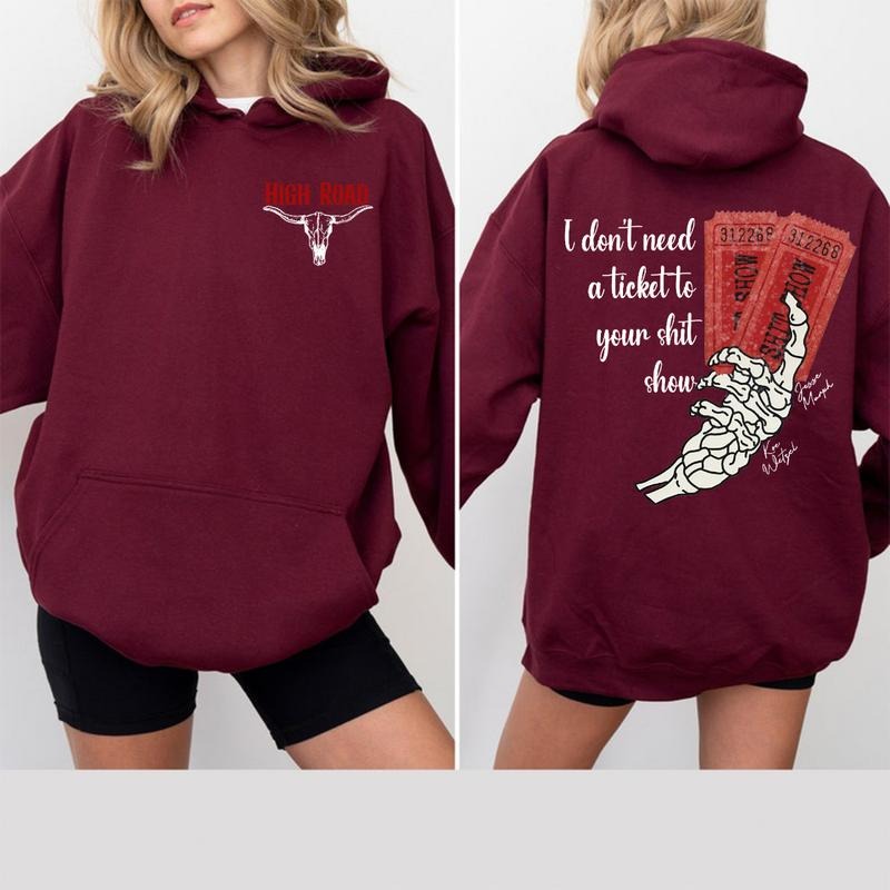 I Dont Need A Ticket To Your Shit Show Sweatshirt Shirt Hoodie, High Road Hoodie Sweatshirt, Yellowbush Road Shirt, Crazy Music Sweater, Country Music