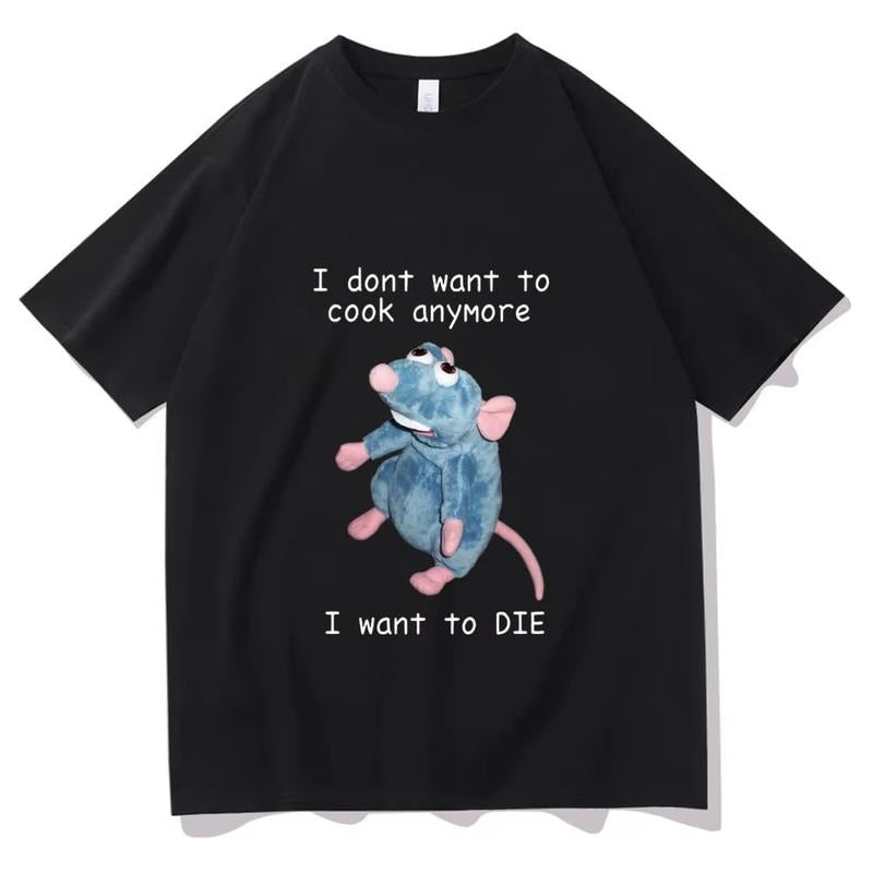 I Dont Want To Cook Anymore I Dont Want To Die T shirts Funny Mouse T-shirt Men Women's Harajuku Hip Hop Short Sleeve Tee Shirt, vintage Menswear Top