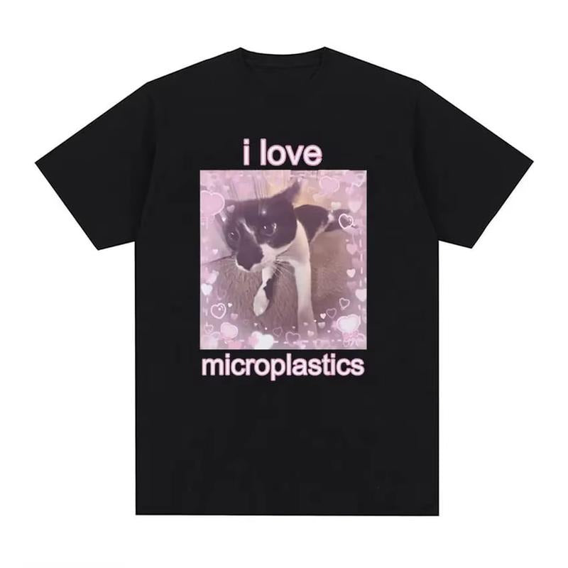 I Love Microplastics Cute Cat Meme Graphic T Shirts Funny Men Women Tops Cute Clothing T-shirt Casual Cozy Cotton Oversized Tees, Menswear Tshirt