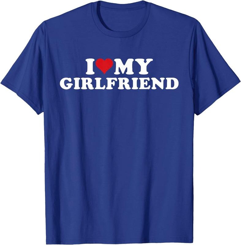 I Love My Hot Girlfriend I Heart My Hot Girlfriend GF  Unisex T-Shirt Sweatshirt Hoodie Crewneck Casual Shortsleeve Tshirt Classic Cotton Collar Soft