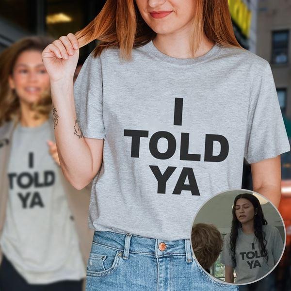 I Told Ya Tshirt, Zendaya Movie, Meme Shirt, Shirt Zendaya, I Told Ya Shirt, they told me i couldn't that's why i did, funny movie meme tee
