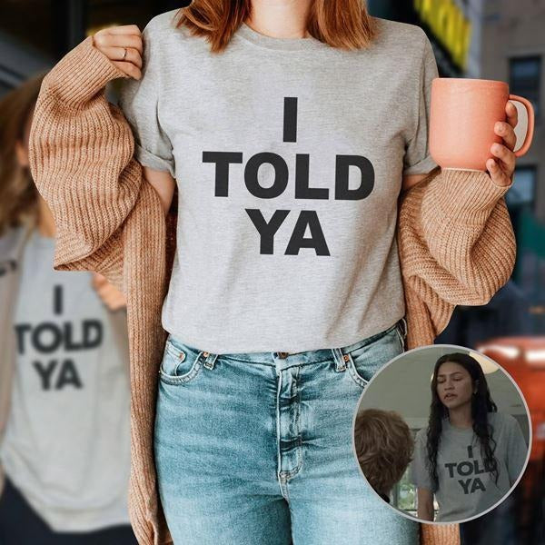 I Told Ya Tshirt, Zendaya Movie, Meme Shirt, Shirt Zendaya, I Told Ya Shirt, they told me i couldn't that's why i did, funny movie meme tee