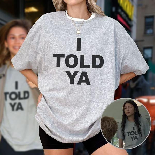 I Told Ya Tshirt, Zendaya Movie, Meme Shirt, Shirt Zendaya, I Told Ya Shirt, they told me i couldn't that's why i did, funny movie meme tee