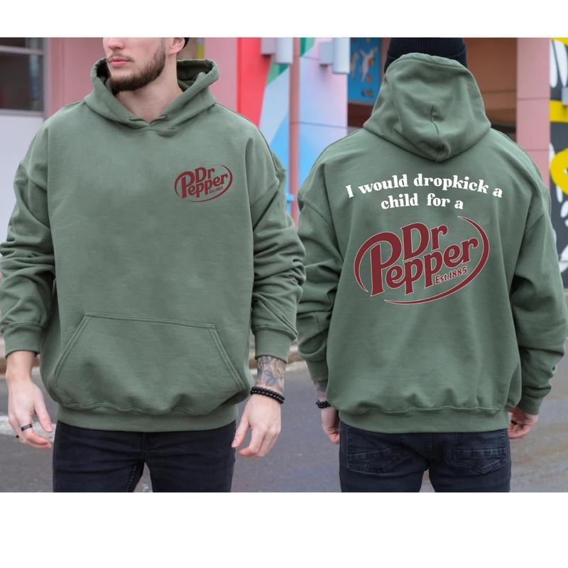 I Would Dropkick A Child For A Dr Pepper Hoodie ,Dr Pepper Est.1885 Sweater , Unisex