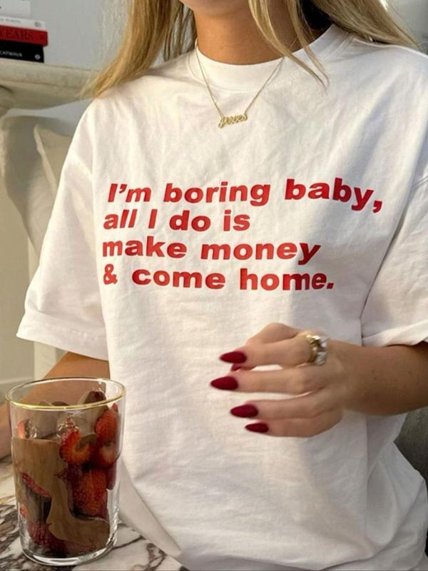 I'm Boring Baby All I Do Is Make Money And Come Home T-Shirt, Trending Unisex Tee, Unisex T-Shirt,  Vintage Shirt