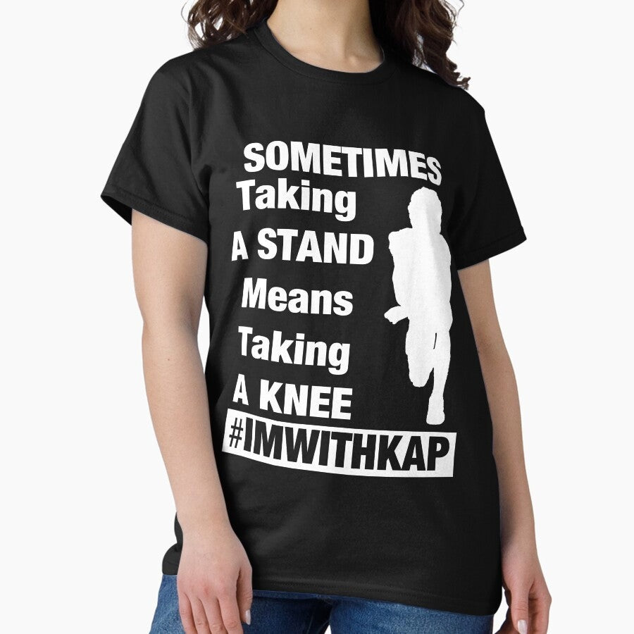 #IMWITHKAP Take A Stand Take A Knee Classic T-Shirt
