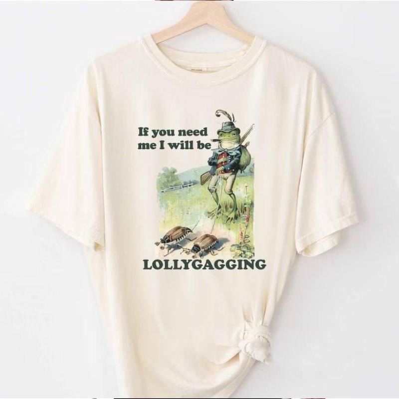 If You Need Me I Will Be Lollygagging T-Shirt Unisex Classic Cotton style 001