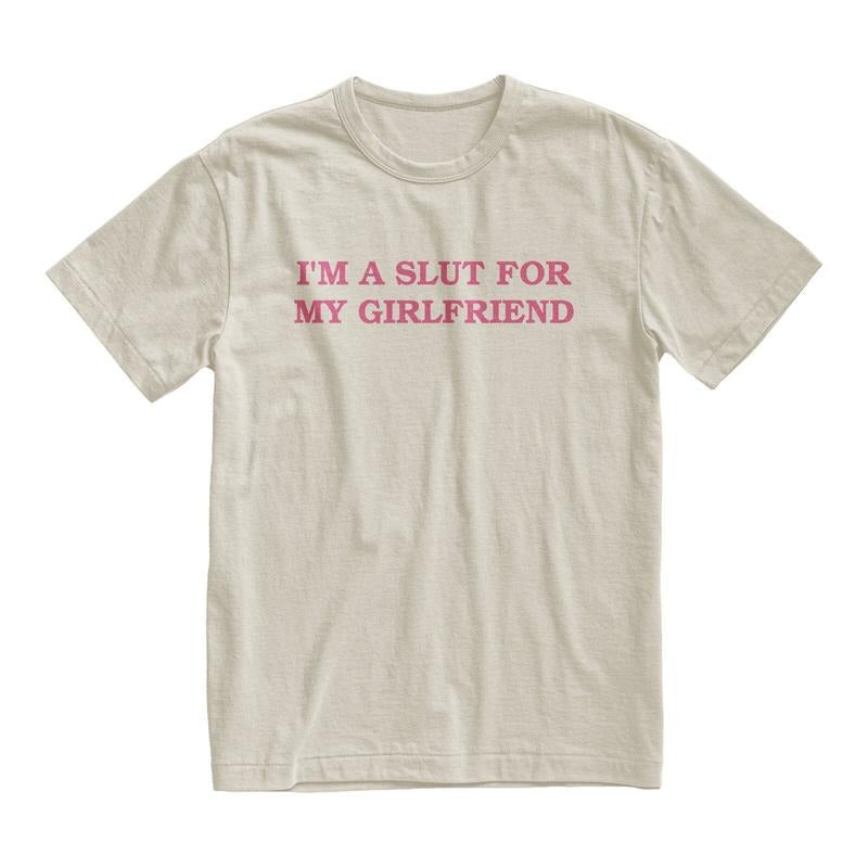 Im A Slut For My Girlfriend Tshirt, Valentines Day Gift For Boyfriend, Funny Couple Top, Gift For Boyfriend Shirt, Boyfriends Tee, Unisex T-Shirt, Gif