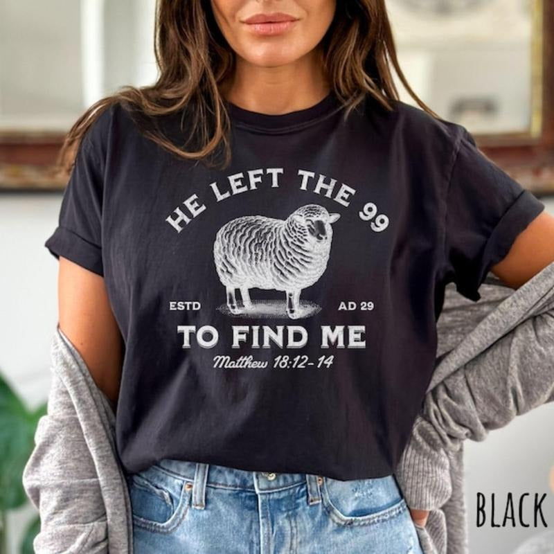 Jesus Leaves The 99 T-shirt, The Lord is My Shepherd Crewneck, Christian T-shirt, Christian Crewneck, He left the 99 to Save Me Shirt, Gildan Shirt Unisex Crewneck, Top Casual Basic