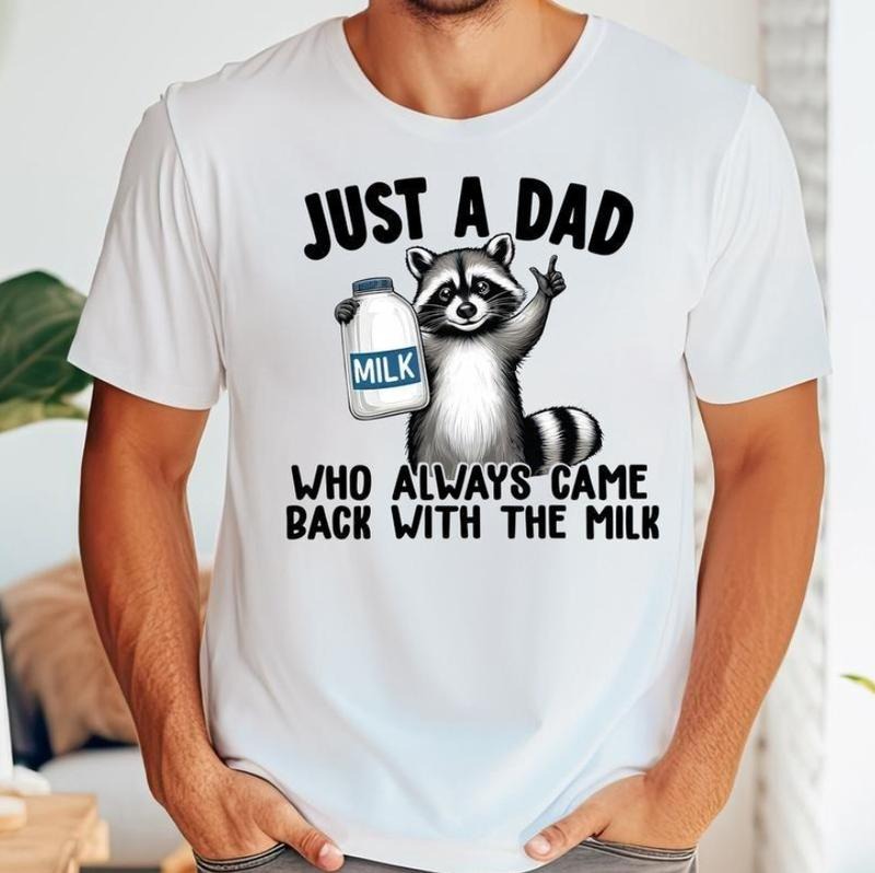 Just A Dad T-Shirt, Just A Dad Who Always Came Back With The Milk T-Shirt, Funny Dad t-shirt, Graphic Tee, Gift For Dad, Classic Cotton, Menswear,  Men's Tee
