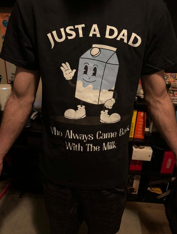 Just A Dad Who Always Came Back With The Milk T-Shirt, Funny Dad tshirt, Funny Fathers Day Graphic Tee, For Father, Gift For Dad, Classic Cotton, Menswear