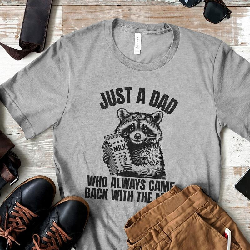 Just A Dad Who Came Back With The Milk Father's Day Raccoon Shirt, Dark Humor Minimalist Funny Milk T Shirt, Vintage Unhinged Animal Tee, Unisex T-Shirt, Gifts For Man Women, Short Sleeve Tee Shirt, Gifts For Birthday fitted