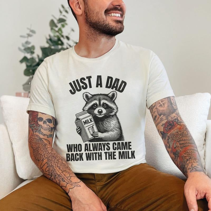 Just A Dad Who Came Back With The Milk Father's Day Raccoon Shirt, Dark Humor Minimalist Funny Milk T Shirt, Vintage Unhinged Animal Tee, Unisex T-Shirt, Gifts For Man Women, Short Sleeve Tee Shirt, Gifts For Birthday fitted