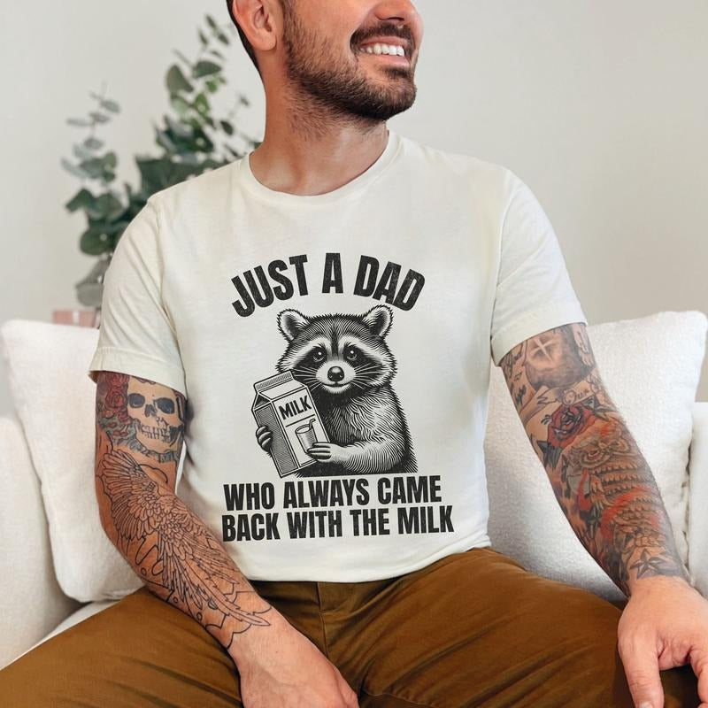 Just A Dad Who Came Back With The Milk Father's Day Raccoon Shirt, Dark Humor Minimalist Funny Milk T-shirt, Vintage Unhinged Animal Tee style 001