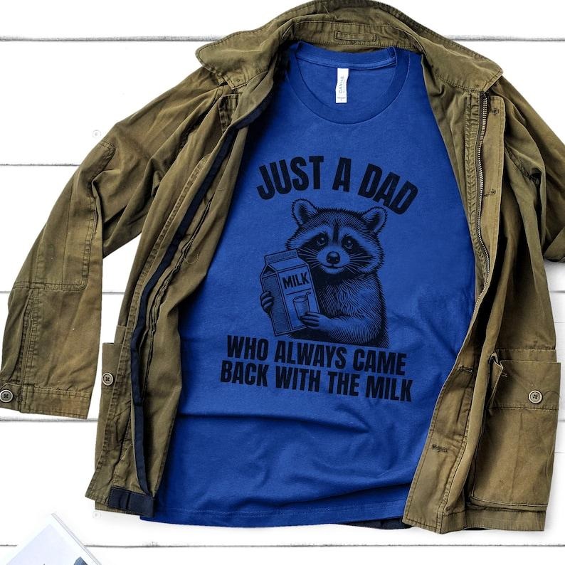 Just A Dad Who Came Back With The Milk Father's Day Raccoon T-Shirt, Dark Humor Minimalist Funny Milk T-shirt, Vintage Unhinged Animal Tees, Unisex Shirt