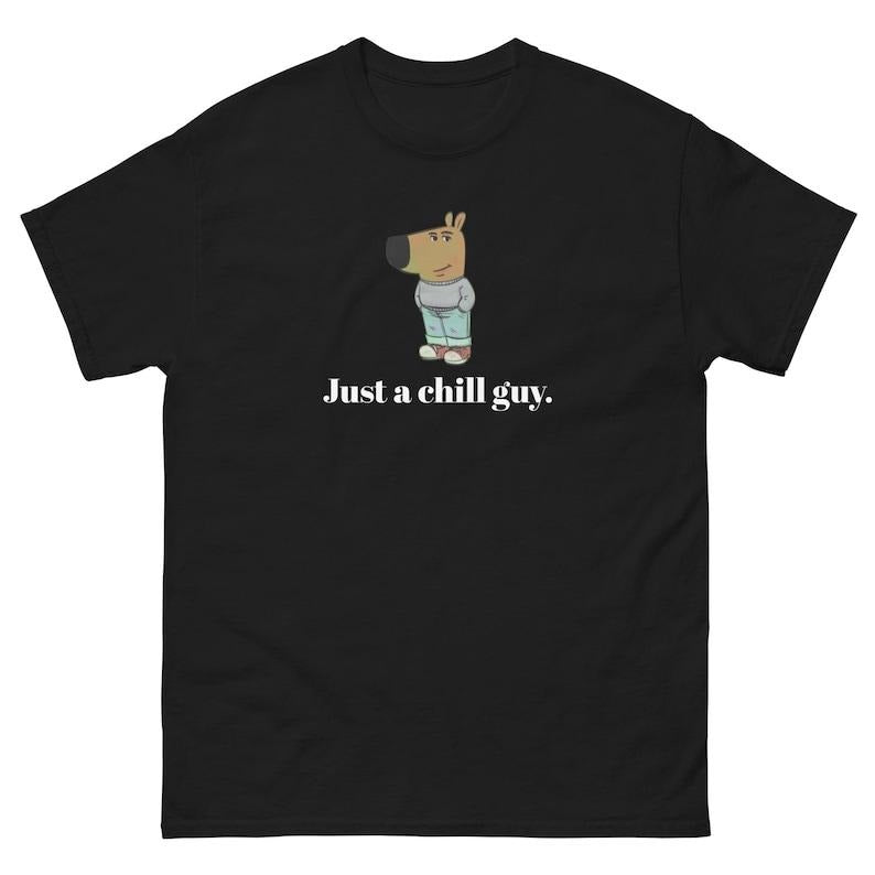 Just a chill guy. - Unisex Tee - Funny TShirt - Chill Guy Trend - Chill Guy Meme, Vintage Unisex T-Shirt, Casual, Graphic Tee, Menswear Top Streetwear