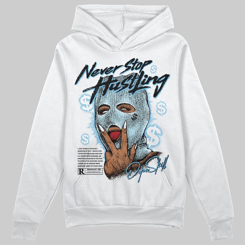 Legend Blue 11s DopeSkill Hoodie Sweatshirt Never Stop Hustling Graphic