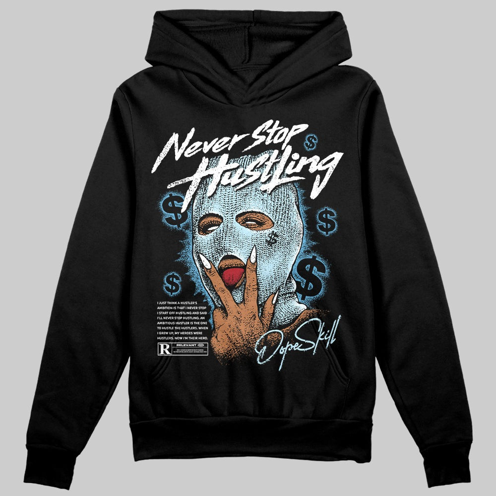 Legend Blue 11s DopeSkill Hoodie Sweatshirt Never Stop Hustling Graphic