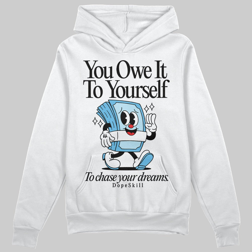 Legend Blue 11s DopeSkill Hoodie Sweatshirt Owe It To Yourself Graphic