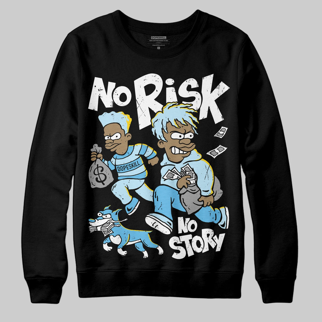 Legend Blue 11s DopeSkill Sweatshirt No Risk No Story Graphic