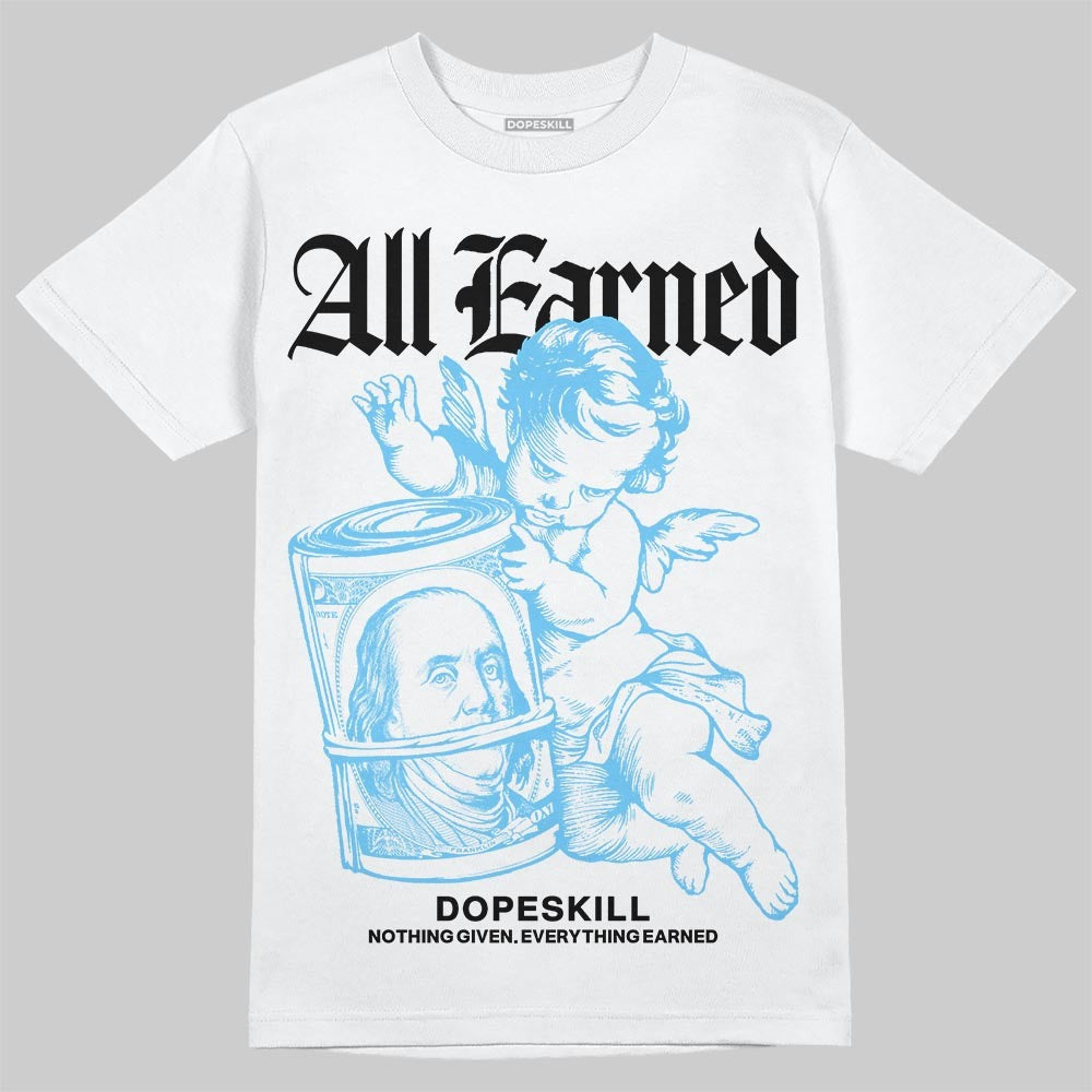 Legend Blue 11s DopeSkill T-Shirt All Earned Graphic