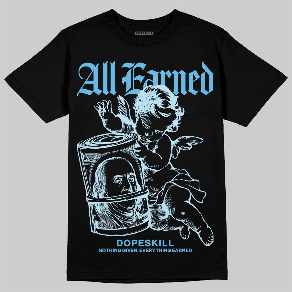 Legend Blue 11s DopeSkill T-Shirt All Earned Graphic