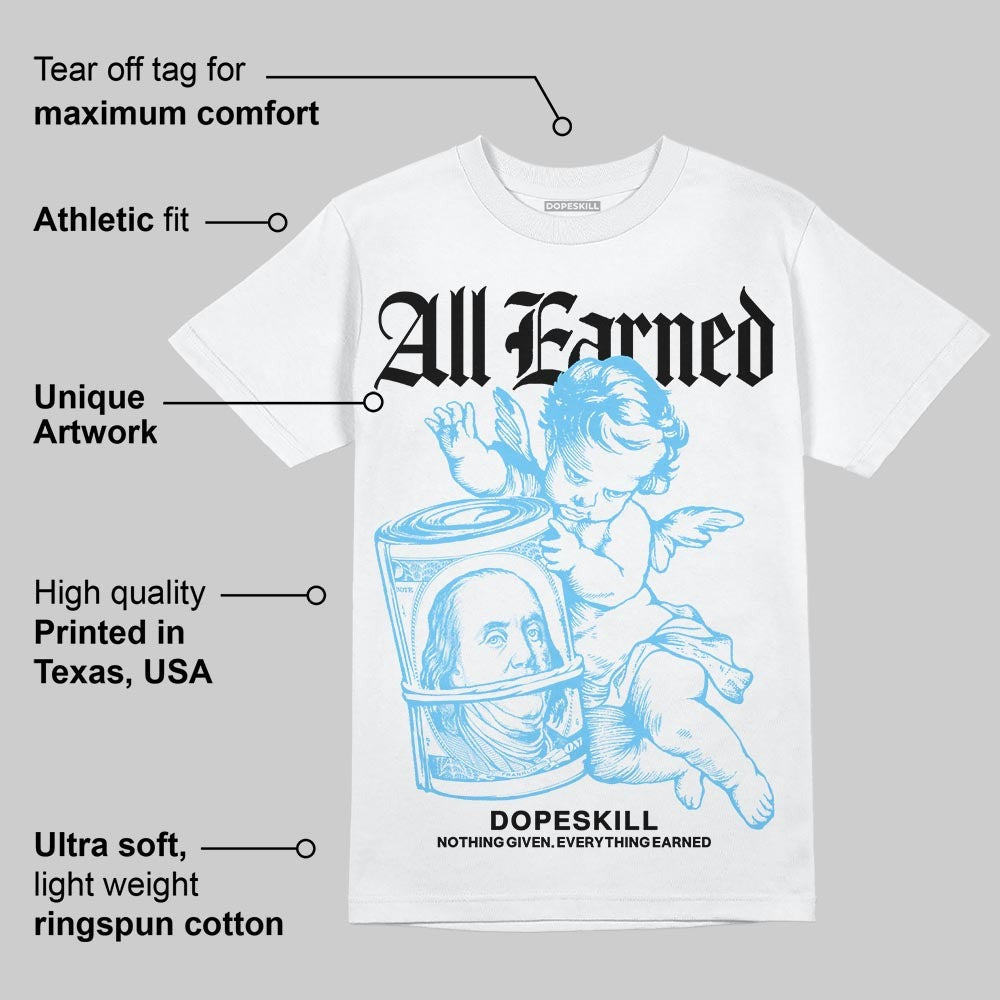 Legend Blue 11s DopeSkill T-Shirt All Earned Graphic