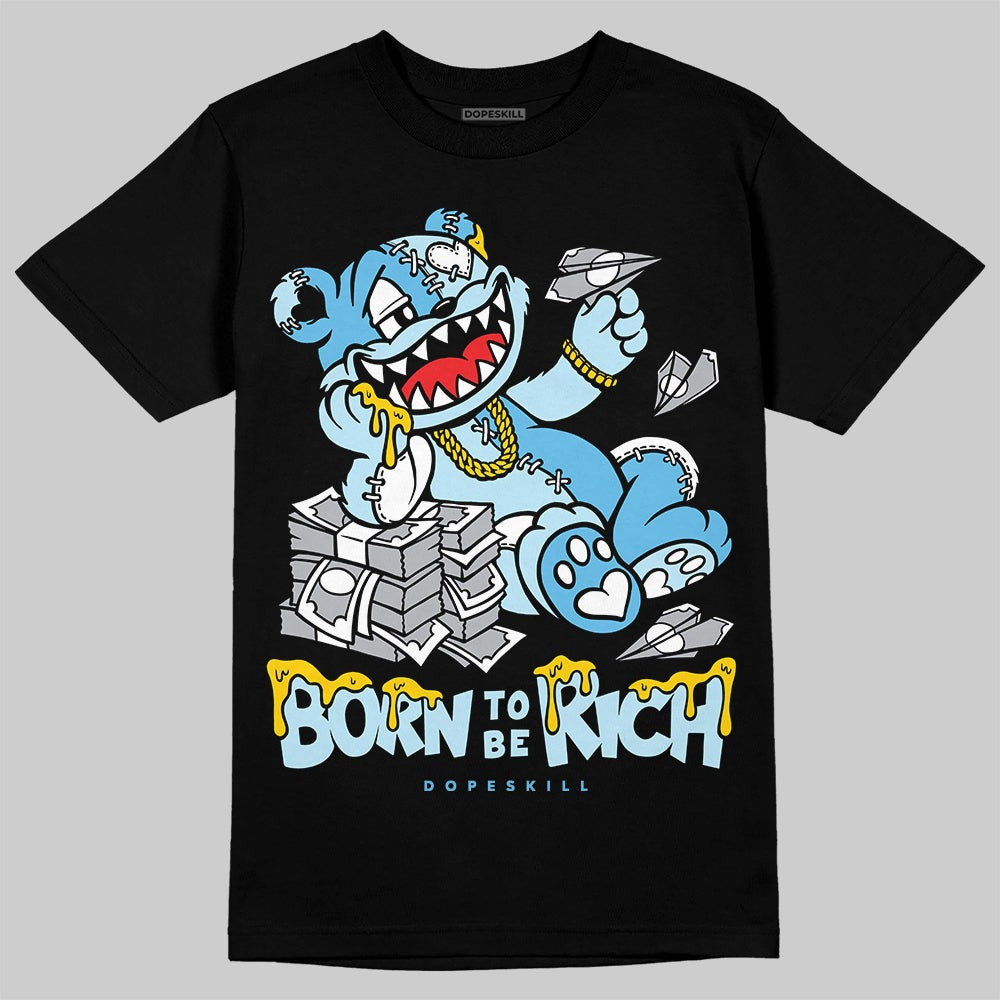 Legend Blue 11s DopeSkill T-Shirt Born To Be Rich Graphic
