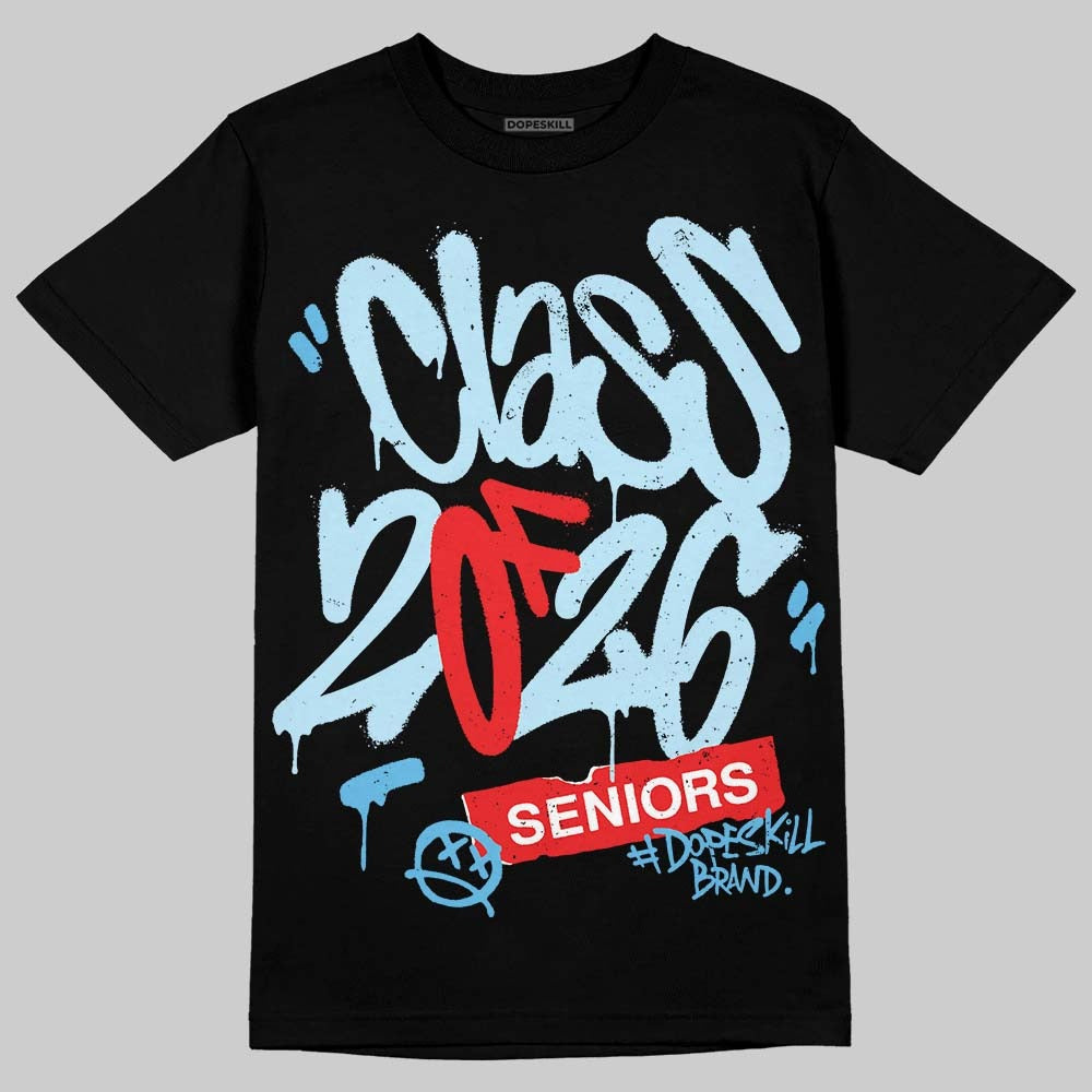 Legend Blue 11s DopeSkill T-Shirt Class of 2026 Graphic