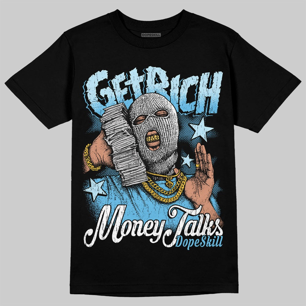 Legend Blue 11s DopeSkill T-Shirt Get Rich Graphic