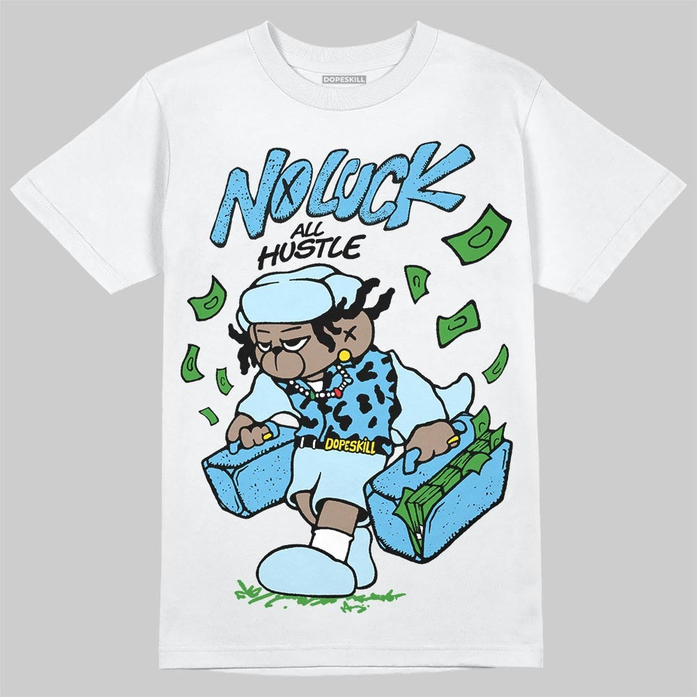 Legend Blue 11s DopeSkill T-Shirt No Luck, All Hustle Graphic