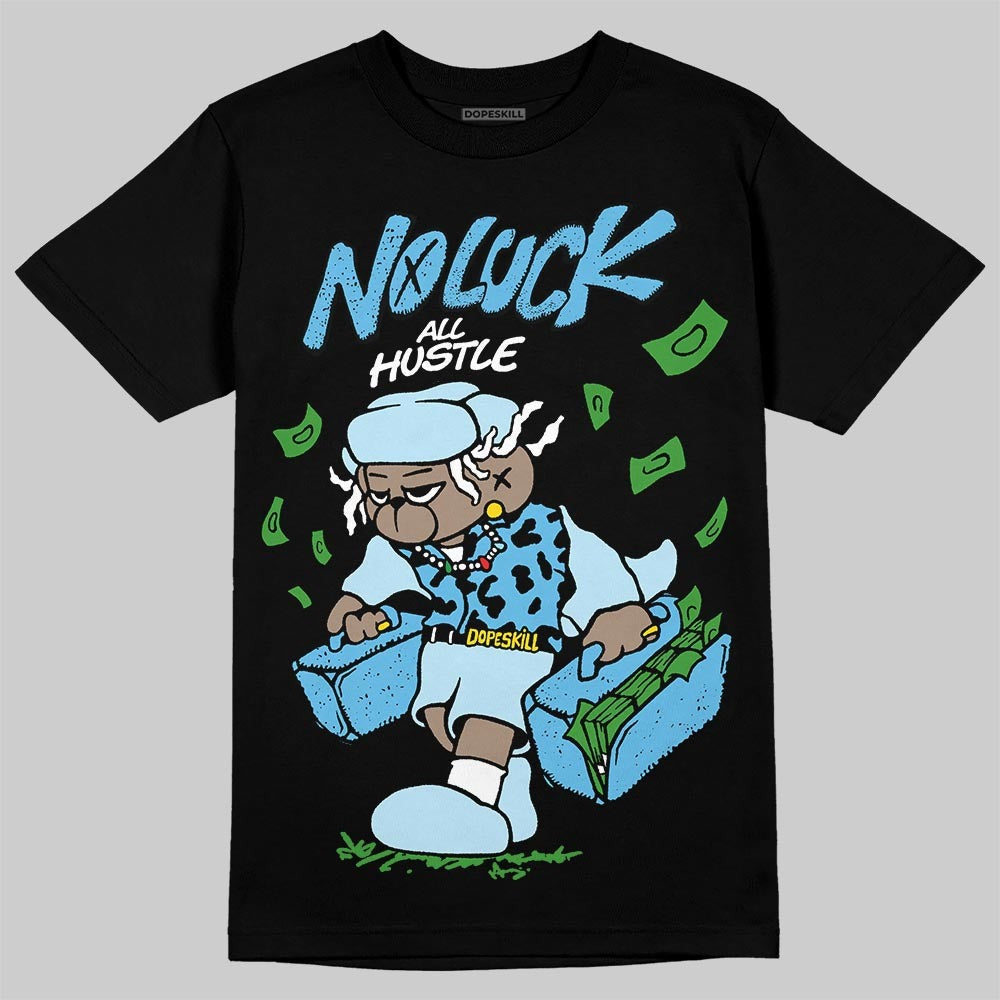 Legend Blue 11s DopeSkill T-Shirt No Luck, All Hustle Graphic