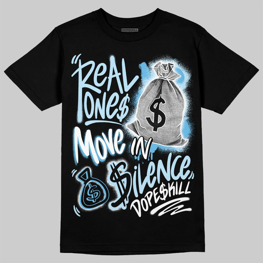 Legend Blue 11s DopeSkill T-Shirt Real Ones Move In Silence Graphic