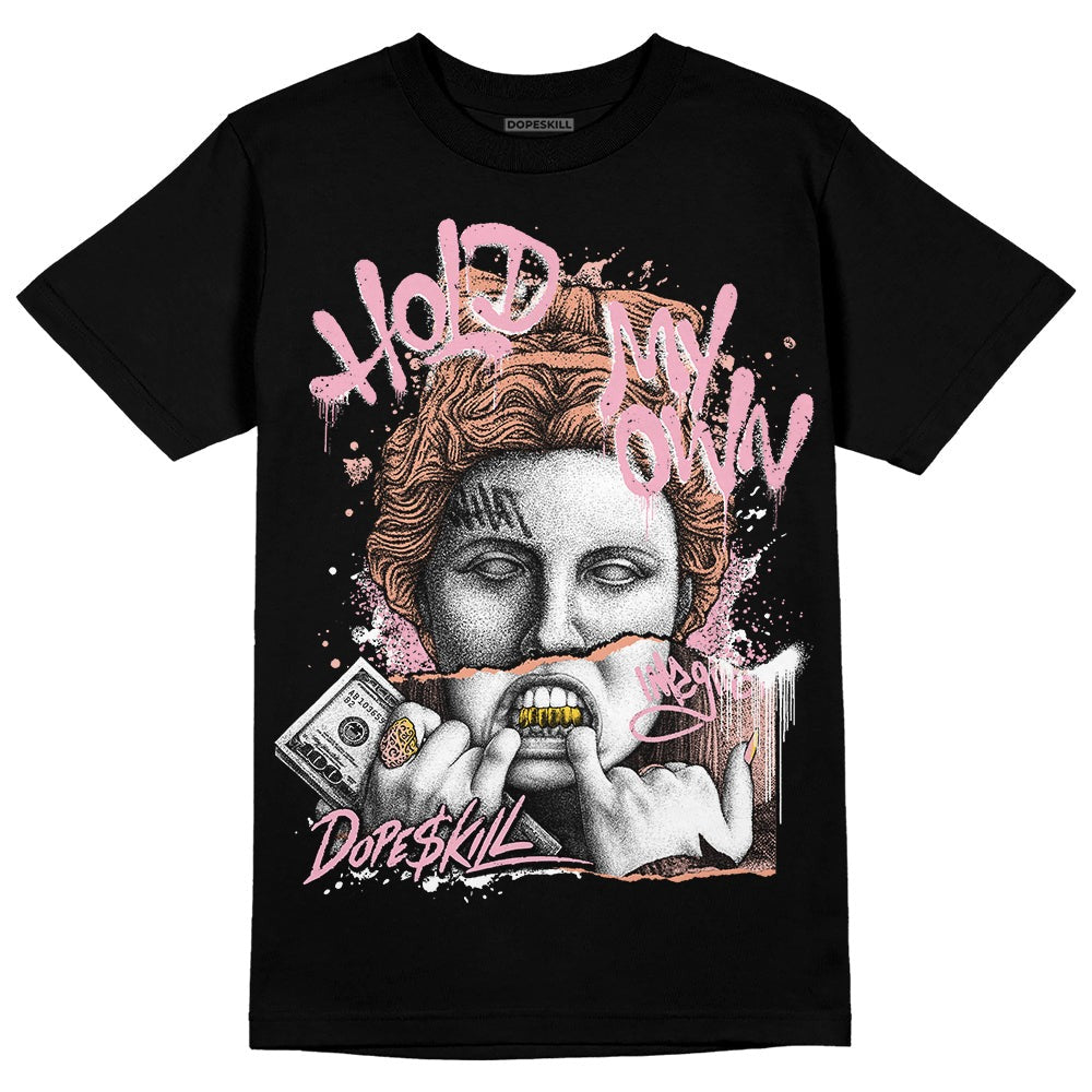 Legend Pink 11s DopeSkill T-Shirt Hold My Own Graphic