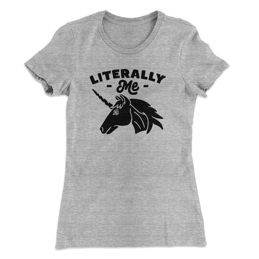 Literally Me Women's T-Shirt