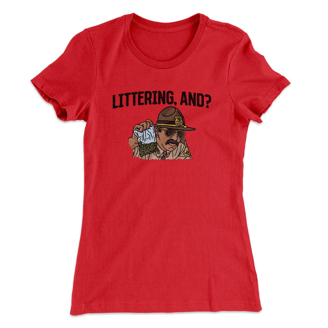 Littering, And? Women's T-Shirt