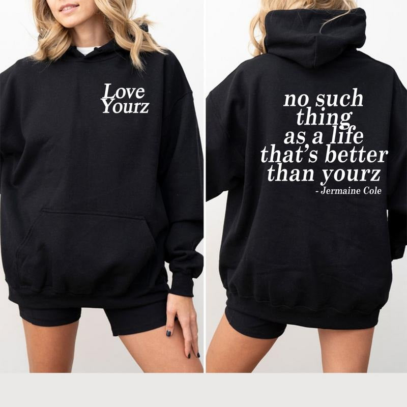Love Yourz Quote Hoodie Shirt Sweatshirt, Inspirational J. Cole Lyrics on Black Hooded, Soft and Cozy Unisex Pullover, Perfect for Music Lovers and Fa