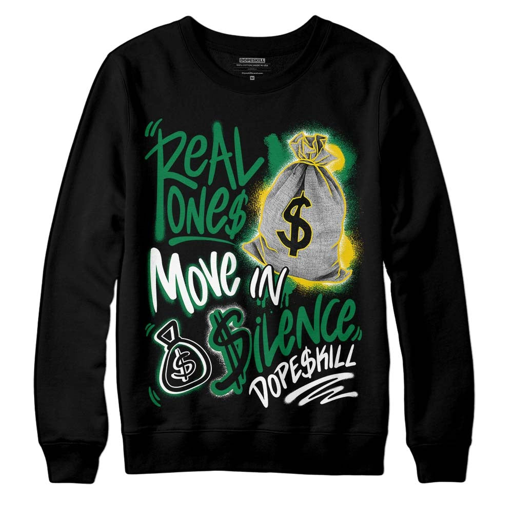 Lucky Green 5s DopeSkill Sweatshirt Real Ones Move In Silence Graphic
