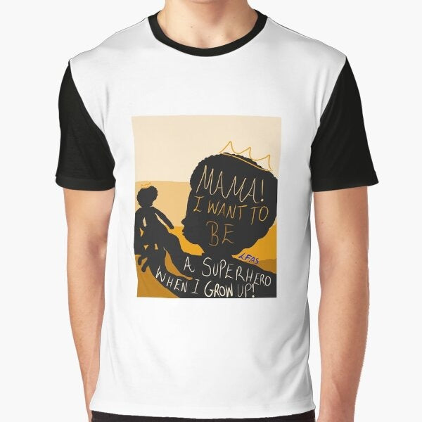 "Mama! I want to be a superhero when I grow up!" Graphic T-Shirt