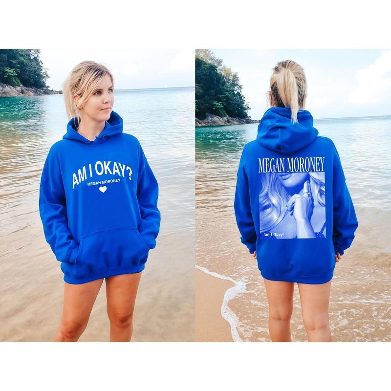Megan Moroney Am I Okay Hoodie Am I Okay Sweatshirt Megan Moroney Merch Megan Moroney Graphic T-shirt Gift For Fans Men Women