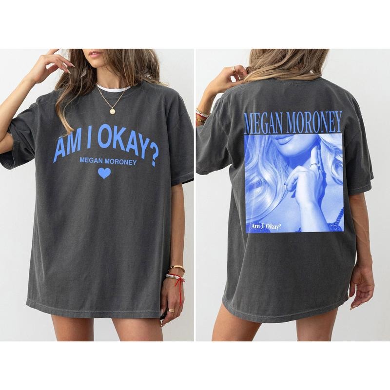 Megan Moroney Am I Okay Hoodie Am I Okay Sweatshirt Megan Moroney Merch Megan Moroney Graphic T-shirt Gift For Fans Men Women