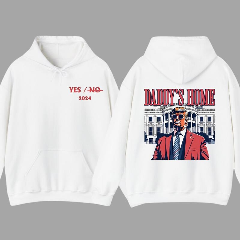 Men's Daddys Home Funny Truummp Shirt, 2024 Republican 2024 Funny Tee, Hoodie Make America Great Again Shirt, Shirt For Women, Casual Menswear, Classic Cotton Top unisex hoodie