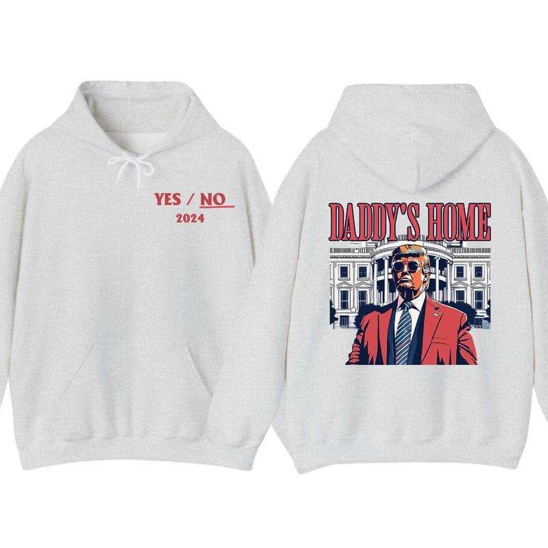 Men's Daddys Home Funny Truummp Shirt, 2024 Republican 2024 Funny Tee, Hoodie Make America Great Again Shirt, Shirt For Women, Casual Menswear, Classic Cotton Top unisex hoodie