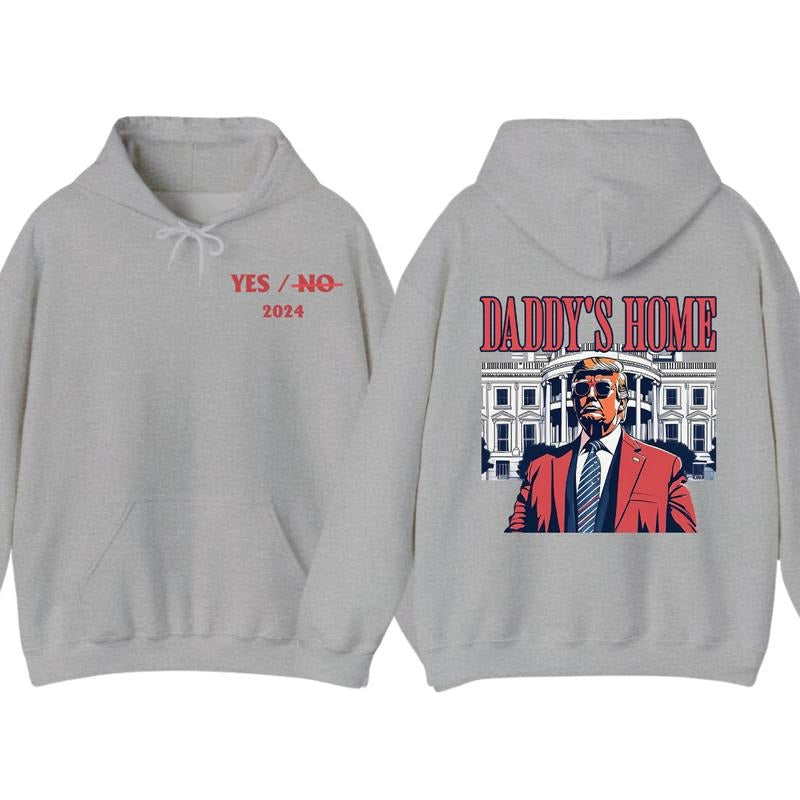 Men's Daddys Home Funny Truummp Shirt, 2024 Republican 2024 Funny Tee, Hoodie Make America Great Again Shirt, Shirt For Women, Casual Menswear, Classic Cotton Top unisex hoodie