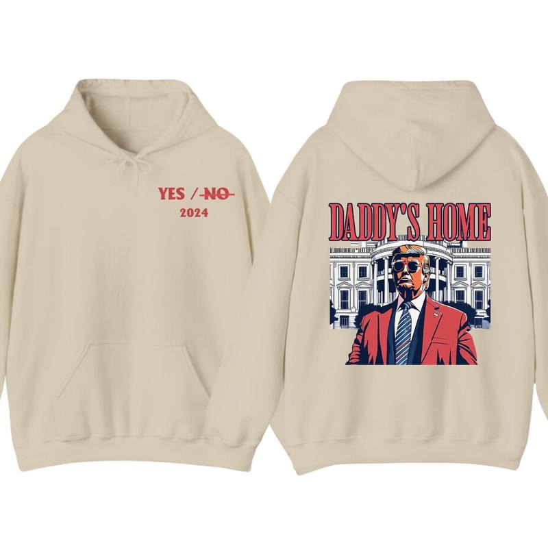 Men's Daddys Home Funny Truummp Shirt, 2024 Republican 2024 Funny Tee, Hoodie Make America Great Again Shirt, Shirt For Women, Casual Menswear, Classic Cotton Top unisex hoodie