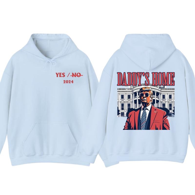 Men's Daddys Home Funny Truummp Shirt, 2024 Republican 2024 Funny Tee, Hoodie Make America Great Again Shirt, Shirt For Women, Casual Menswear, Classic Cotton Top unisex hoodie