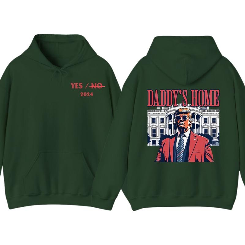 Men's Daddys Home Funny Truummp Shirt, 2024 Republican 2024 Funny Tee, Hoodie Make America Great Again Shirt, Shirt For Women, Casual Menswear, Classic Cotton Top unisex hoodie