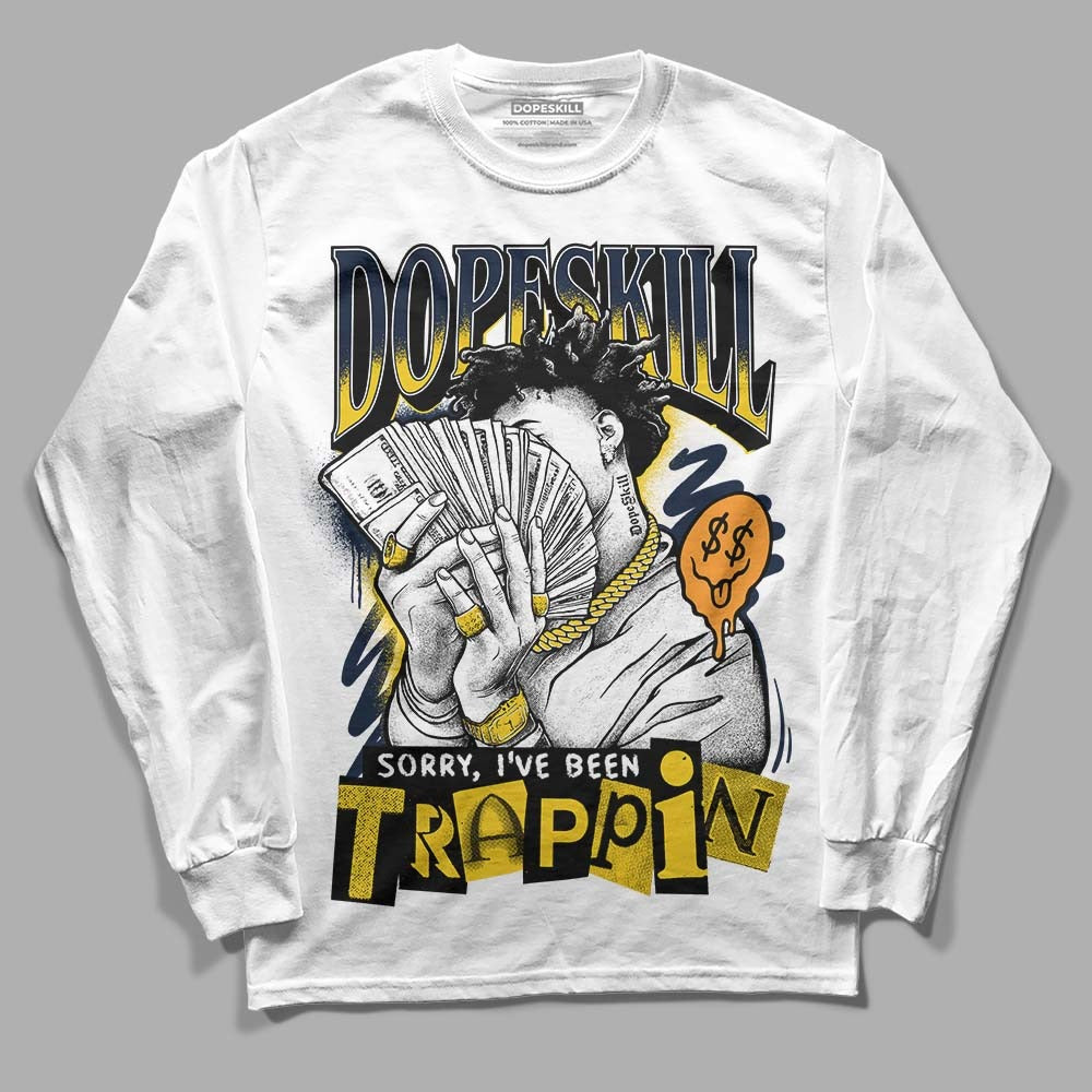 Michigan Dunks DopeSkill Long Sleeve T-Shirt Sorry I've Been Trappin Graphic